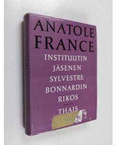 Kirjailijan Anatole France käytetty kirja Instituutin jäsenen Sylvestre Bonnardin rikos ; Thais