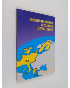 Tekijän Petri Kekäle  käytetty kirja Euroopan unionin ja Suomen turvallisuus