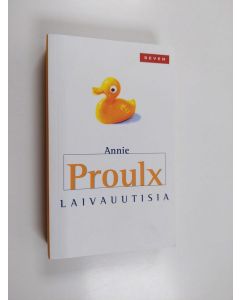 Kirjailijan Annie Proulx käytetty kirja Laivauutisia