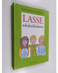 Kirjailijan Anders Jacobsson & Sören Olsson käytetty kirja Lasse, tokaluokkalainen