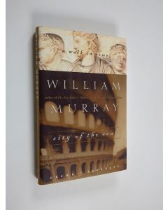 Kirjailijan William Murray käytetty kirja City of the Soul - A Walk in Rome