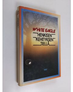 Kirjailijan White Eagle käytetty kirja Henkisen kehityksen tiellä