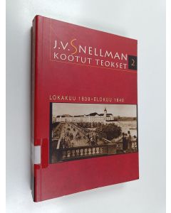 Kirjailijan J. V. Snellman käytetty kirja Kootut teokset 2 : Lokakuu 1839 - Elokuu 1840