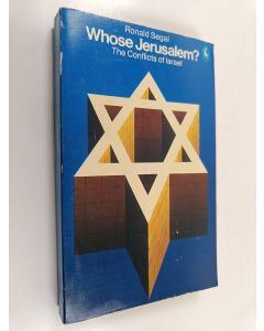 Kirjailijan Ronald Segal käytetty kirja Whose Jerusalem? - The Conflicts of Israel