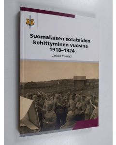 Kirjailijan Jarkko Kemppi käytetty kirja Suomalaisen sotataidon kehittyminen vuosina 1918-1924