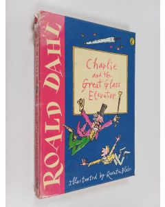 Kirjailijan Roald Dahl & Quentin Blake käytetty kirja Charlie and the Great Glass Elevator