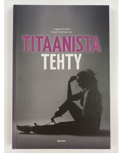 Kirjailijan Veera Priha uusi kirja Titaanista tehty (UUSI)