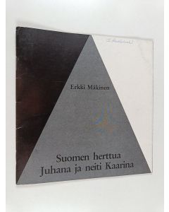 Kirjailijan Erkki Mäkinen käytetty teos Suomen herttua juhana ja neiti kaarina