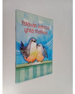 käytetty teos Ystävän kanssa yhtä matkaa