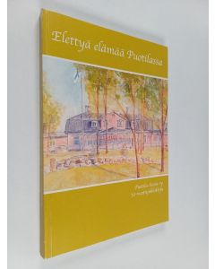 käytetty kirja Elettyä elämää Puotilassa : Puotila-Seura ry 50-vuotisjuhlakirja