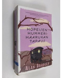 Kirjailijan Alan Bradley käytetty kirja Hopeisen hummerihaarukan tapaus