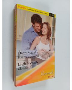 Kirjailijan Leigh Michaels & Darcy Maguire käytetty kirja Inte enligt planerna ; Våga allt