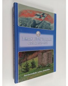 Kirjailijan Kari Nummila & Loimaan seudun sotaveteraanit käytetty kirja Loimaan seudun veteraanit sodissa 1939-1945 - saviseudulta sinne jonnekin ...