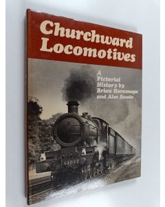 Kirjailijan Brian Haresnape & Alec Swain käytetty kirja Churchward Locomotives : A Pictorial History
