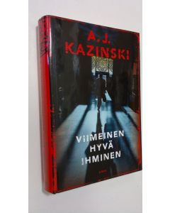 Kirjailijan A. J. Kazinski käytetty kirja Viimeinen hyvä ihminen (ERINOMAINEN)