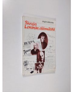 Kirjailijan Jegor Jakovlev käytetty kirja Sivuja Leninin elämästä