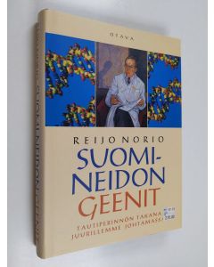 Kirjailijan Reijo Norio käytetty kirja Suomi-neidon geenit - tautiperinnön takana juurillemme johtamassa (ERINOMAINEN)