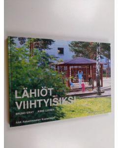 Kirjailijan Bruno Erat käytetty kirja Lähiöt viihtyisiksi