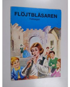 käytetty teos Flöjtblåsaren : folksagan