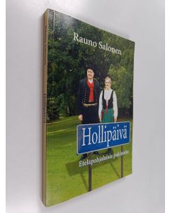 Kirjailijan Rauno Salonen käytetty kirja Hollipäivä : pakinoita Etelä-Pohjanmaalta