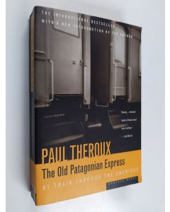 Kirjailijan Paul Theroux käytetty kirja The Old Patagonian Express - By Train Through the Americas