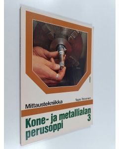 käytetty kirja Kone- ja metallialan perusoppi, 3 : Mittaustekniikka