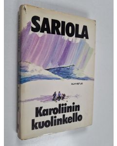 Kirjailijan Mauri Sariola käytetty kirja Karoliinin kuolinkello : jännitysromaani