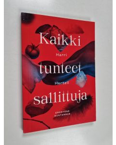 Kirjailijan Harri Hertell käytetty kirja Kaikki tunteet sallittuja