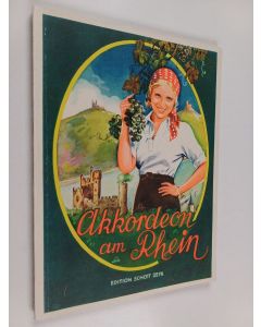 Kirjailijan Willy Meyer käytetty kirja Akkordeon am Rhein - Die schönsten Lieder vom Rhein und vom Wein für chromatisches Akkordeon
