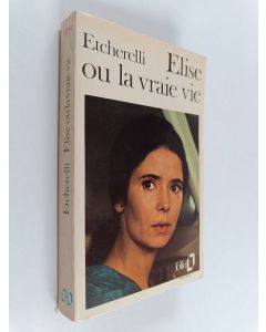 Kirjailijan Claire Etcherelli käytetty kirja Élise ou La vraie vie