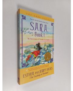 Kirjailijan Esther Hicks & Jerry Hicks käytetty kirja Sara, Book 1 - The foreverness of friends of a feather