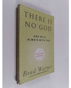 Kirjailijan Brad Warner käytetty kirja There Is No God and He Is Always with You - A Search for God in Odd Places