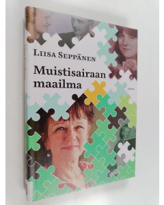 Kirjailijan Liisa Seppänen käytetty kirja Muistisairaan maailma