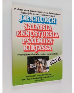 Kirjailijan Irmeli Helin & J. R. Church käytetty kirja Salaisia ennustuksia Psalmien kirjassa - Osa 2