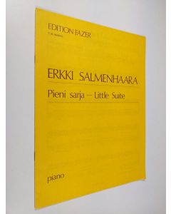 Kirjailijan Erkki Salmenhaara käytetty teos Pieni sarja - little suite Piano