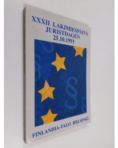 käytetty kirja "Eurooppaan! Eurooppaan?" : Suomen lakimiesliiton XXXII lakimiespäivän pöytäkirja 25.10.1991