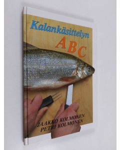 Kirjailijan Jaakko Kolmonen käytetty kirja Kalankäsittelyn ABC