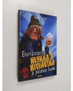 Kirjailijan Kalle Veirto uusi kirja Etsivätoimisto Henkka & Kivimutka ja joulukuun kuudes (UUDENVEROINEN)