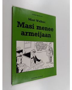 Kirjailijan Mort Walker käytetty kirja Masi menee armeijaan : Maseja vv 1950-51