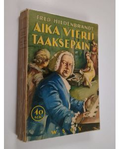 Kirjailijan Fred Hildenbrandt käytetty kirja Aika vierii taaksepäin