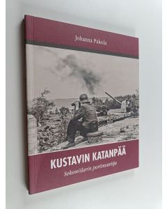 Kirjailijan Johanna Pakola käytetty kirja Kustavin Katanpää : Seksmiilarin portinvartija