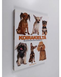 Kirjailijan David Alderton käytetty kirja Koirakieltä : opi ymmärtämään koirasi käyttäytymistä