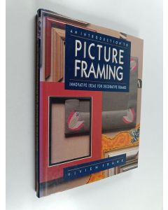 Kirjailijan Vivien Frank käytetty kirja An introduction to picture framing