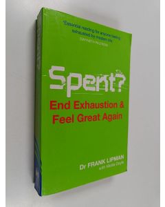 Kirjailijan Frank Lipman käytetty kirja Spent? - End Exhaustion & Feel Great Again