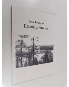 Kirjailijan Toini Paananen käytetty kirja Elämä ja luonto