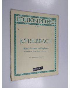 Kirjailijan Johann Sebastian Bach käytetty kirja Klein Präludien und Fughetten : Für Klavier zu zwei Händen