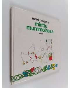 Kirjailijan Maikki Harjanne käytetty kirja Minttu mummolassa