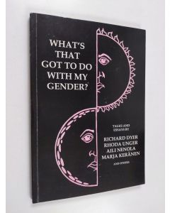 Kirjailijan Richard Dyer käytetty kirja What's that got to do with my gender?