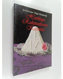 Kirjailijan ruhtinatar Obolenski käytetty kirja Herkkuja ruhtinattaren keittiöstä