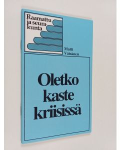Kirjailijan Matti Väisänen käytetty teos Oletko kastekriisissä